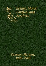 Essays, Moral, Political and Aesthetic