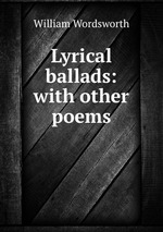 Lyrical ballads: with other poems