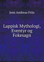 Lappisk Mythologi, Eventyr og Fokesagn