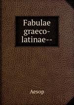 Fabulae graeco-latinae--