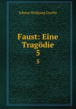 Faust: Eine Tragdie. 5