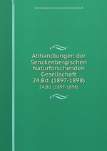 Abhandlungen der Senckenbergischen Naturforschenden Gesellschaft. 24.Bd. (1897-1898)