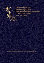 Abhandlungen der Senckenbergischen Naturforschenden Gesellschaft. 21.Bd. (1897-1899)