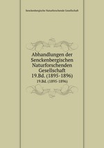 Abhandlungen der Senckenbergischen Naturforschenden Gesellschaft. 19.Bd. (1895-1896)