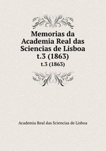 Memorias da Academia Real das Sciencias de Lisboa. t.3 (1863)