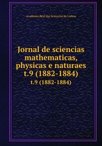 Jornal de sciencias mathematicas, physicas e naturaes. t.9 (1882-1884)