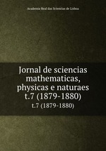 Jornal de sciencias mathematicas, physicas e naturaes. t.7 (1879-1880)