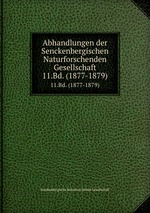 Abhandlungen der Senckenbergischen Naturforschenden Gesellschaft. 11.Bd. (1877-1879)