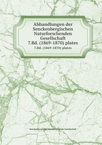 Abhandlungen der Senckenbergischen Naturforschenden Gesellschaft. 7.Bd. (1869-1870) plates