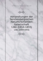 Abhandlungen der Senckenbergischen Naturforschenden Gesellschaft. 1.Bd. (1854-1855)