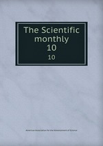 The Scientific monthly. 10