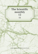 The Scientific monthly. 12