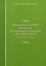 Transactions of the American Entomological Society. v.38 (1912-1913)