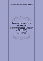 Transactions of the American Entomological Society. v.24 (1897)
