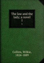 The law and the lady; a novel. 1