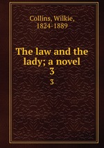 The law and the lady; a novel. 3