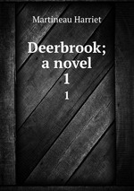 Deerbrook; a novel. 1