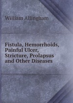 Fistula, Hemorrhoids, Painful Ulcer, Stricture, Prolapsus and Other Diseases