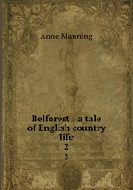 Belforest : a tale of English country life. 2