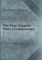 The Four Gospels: With a Commentary. 1