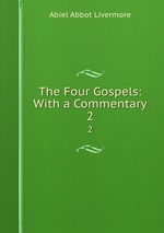 The Four Gospels: With a Commentary. 2