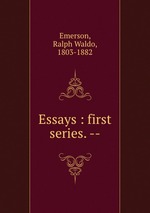 Essays : first series. --