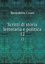 Scritti di storia letteraria e politica. 12