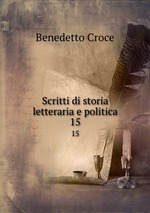 Scritti di storia letteraria e politica. 15