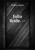 Julia Bride. --