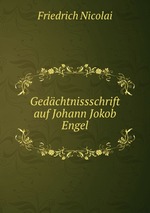 Gedchtnissschrift auf Johann Jokob Engel