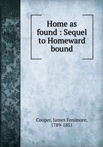 Home as found : Sequel to Homeward bound
