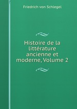 Histoire de la littrature ancienne et moderne, Volume 2