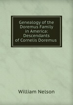 Genealogy of the Doremus Family in America: Descendants of Cornelis Doremus