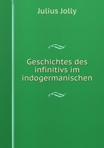 Geschichtes des infinitivs im indogermanischen