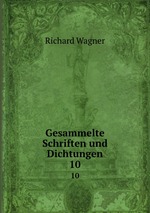 Gesammelte Schriften und Dichtungen. 10