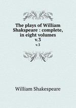 The plays of William Shakspeare : complete, in eight volumes. v.3