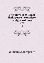 The plays of William Shakspeare : complete, in eight volumes. v.2