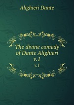 The divine comedy of Dante Alighieri. v.1