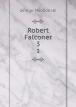 Robert Falconer. 3
