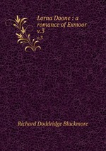 Lorna Doone : a romance of Exmoor. v.3