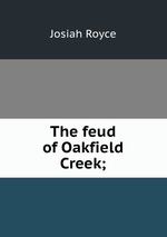 The feud of Oakfield Creek;