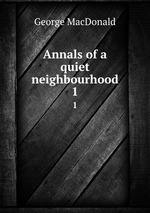Annals of a quiet neighbourhood. 1