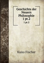 Geschichte der Neuern Philosophie. 1 pt.2