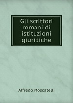 Gli scrittori romani di istituzioni giuridiche