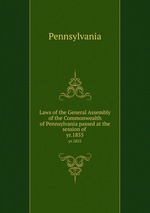 Laws of the General Assembly of the Commonwealth of Pennsylvania passed at the session of . yr.1855