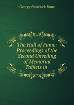 The Hall of Fame: Proceedings of the Second Unveiling of Memorial Tablets in