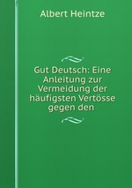 Gut Deutsch: Eine Anleitung zur Vermeidung der hufigsten Vertsse gegen den