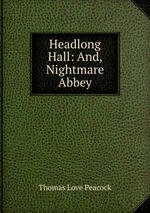 Headlong Hall: And, Nightmare Abbey