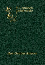 H. C. Andersens samlede skrifter . 3