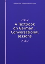 A Textbook on German .: Conversational lessons
